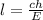 l= \frac{ch}{E}