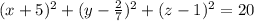 (x+5)^{2} + (y-\frac{2}{7})^{2} + (z-1)^{2} =20