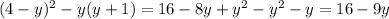 (4-y)^2-y(y+1)=16-8y+y^2-y^2-y=16-9y