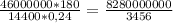 \frac{46000000 * 180}{14400 * 0,24 } = \frac{8280000000}{3456}