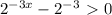 2^{-3x}- 2^{-3}\ \textgreater \ 0