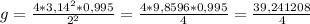 g = \frac{4 * 3,14^2 * 0,995}{2^2} = \frac{4 * 9,8596 * 0,995}{4} = \frac{39,241208}{4}