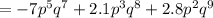 = -7p^5q^7+2.1p^3q^8+2.8p^2q^9