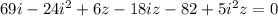 69i-24 i^{2} +6z-18iz-82+5 i^{2} z=0