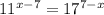 11^{x-7}= 17^{7-x}