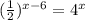 ( \frac{1}{2}) ^{x-6} =4^x