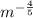 m^{ -\frac{4}{5} }