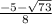 \frac{-5- \sqrt{73} }{8}