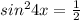 sin^24x= \frac{1}{2}