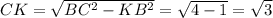 CK= \sqrt{BC^2-KB^2} = \sqrt{4-1} = \sqrt{3}