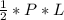 \frac{1}{2} *P*L