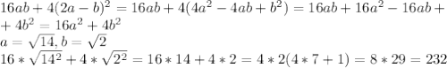 16ab+4(2a-b)^2=16ab+4(4a^2-4ab+b^2)=16ab+16a^2-16ab+\\+4b^2=16a^2+4b^2\\a=\sqrt{14},b=\sqrt2\\16*\sqrt{14^2}+4*\sqrt{2^2}=16*14+4*2=4*2(4*7+1)=8*29=232