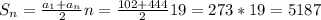 S_n = \frac{a_1+a_n}{2}n=\frac{102+444}{2}19=273*19=5187