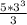 \frac{5*3 ^{3} }{3}