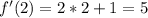 f'(2)=2*2+1=5