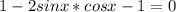 1-2sinx*cosx-1=0