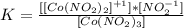 K= \frac{[[Co(NO_2)_2]^{+1}]*[NO_2^{-1}]}{[Co(NO_2)_3]}