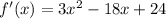 f'(x)=3x^2-18x+24