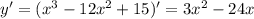 y'=(x^3-12x^2+15)'=3x^2-24x