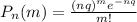 P_{n}(m)=\frac{(nq)^me^{-nq}}{m!}