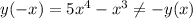 y(-x)=5x^4-x^3 \ne -y(x)