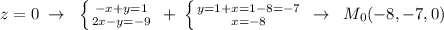 z=0\; \to \; \; \left \{ {{-x+y=1} \atop {2x-y=-9}} \right. \; +\; \left \{ {{y=1+x=1-8=-7} \atop {x=-8}} \right. \; \to \; \; M_0(-8,-7,0)