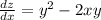 \frac{dz}{dx}=y^2-2xy