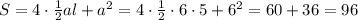 S=4\cdot \frac{1}{2}al+a ^{2}=4\cdot \frac{1}{2} \cdot 6\cdot 5 + 6 ^{2}=60+36=96