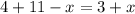 4+11-x=3+x