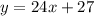 y=24x+27