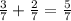 \frac{3}{7} + \frac{2}{7} = \frac{5}{7}