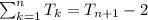 \sum_{k=1}^n T_k = T_{n+1} - 2