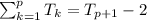 \sum_{k=1}^p T_k = T_{p+1} - 2