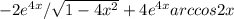 -2e ^{4x} / \sqrt{1-4x^2} +4e ^{4x} arccos2x