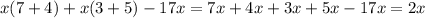 x(7+4)+x(3+5)-17x=7x+4x+3x+5x-17x=2x