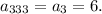 a_{333}=a_3=6.