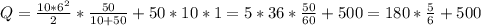 Q=\frac{10*6^{2} }{2}*\frac{50}{10+50}+50*10*1=5*36*\frac{50}{60}+500=180*\frac{5}{6}+500