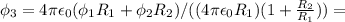 \phi_3=4 \pi \epsilon_0(\phi_1 R_1+\phi_2 R_2)/((4 \pi \epsilon_0 R_1)(1+ \frac{R_2}{R_1} ))=