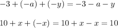 -3+(-a)+(-y)=-3-a-y \\ \\ 10+x+(-x)=10+x-x=10