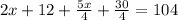 2x+12+ \frac{5x}{4}+ \frac{30}{4} =104