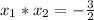 x_1*x_2=- \frac{3}{2}