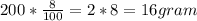 200* \frac{8}{100} =2*8=16 gram