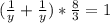 (\frac{1}{y}+ \frac{1}{y} )* \frac{8}{3} =1