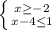 \left \{ {x \geq -2} \atop { x-4 \leq 1 }} \right.