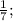 \frac{1}{7} ;