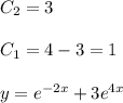 C_2=3 \\ \\ C_1=4-3=1 \\ \\ y=e^{-2x} + 3e^{4x}