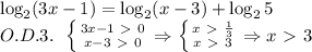 \log_2(3x-1)=\log_2(x-3)+\log_25\\ O.D.3.\,\,\, \left \{ {{3x-1\ \textgreater \ 0} \atop {x-3\ \textgreater \ 0}} \right.\Rightarrow \left \{ {{x\ \textgreater \ \frac{1}{3} } \atop {x\ \textgreater \ 3}} \right. \Rightarrow x\ \textgreater \ 3