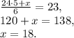 \frac{24\cdot5+x}{6} = 23, \\ 120+x = 138, \\ x = 18.