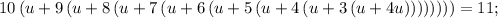 \displaystyle 10\left(u+9\left(u+8\left(u+7\left(u+6\left(u+5\left(u+4\left(u+3\left(u+4u\right)\right)\right)\right)\right)\right)\right)\right)=11;