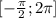 [- \frac{ \pi }{2} ;2 \pi ]